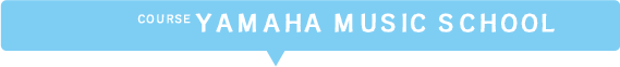 YAMAHA MUSIC SCHOOL